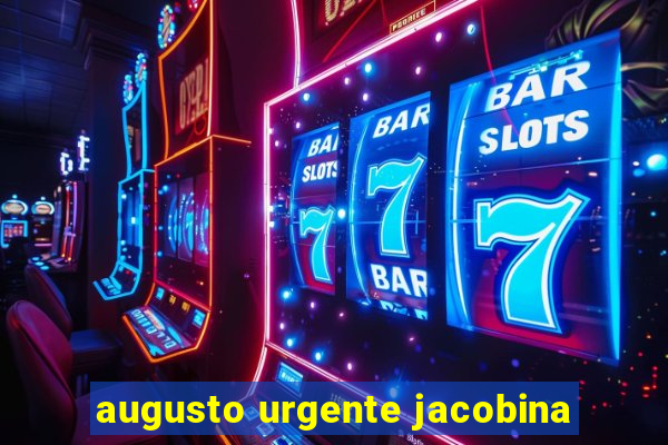 augusto urgente jacobina